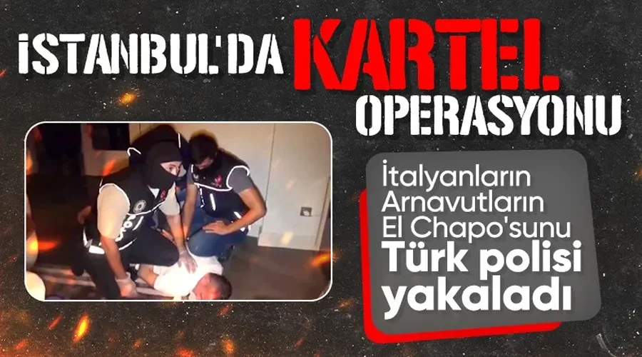Bir uyuşturucu baronu daha paketlendi! Kartel Operasyonu