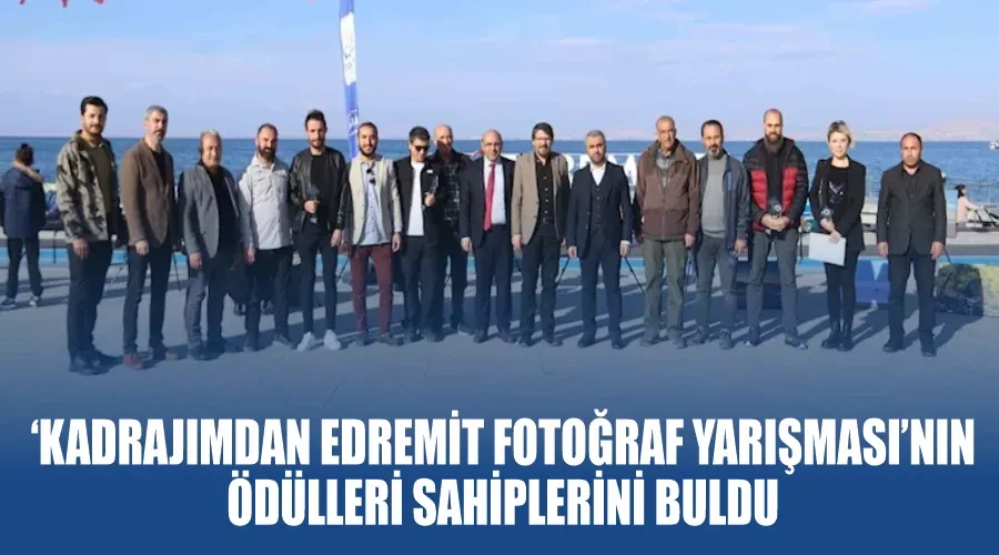 ‘Kadrajımdan Edremit Fotoğraf Yarışması’nın ödülleri sahiplerini buldu