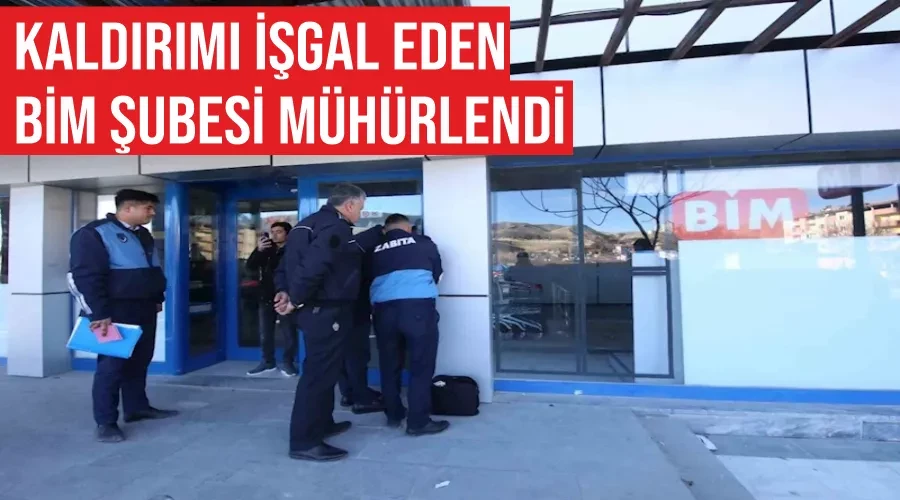 Kaldırımı işgal eden BİM şubesi mühürlendi