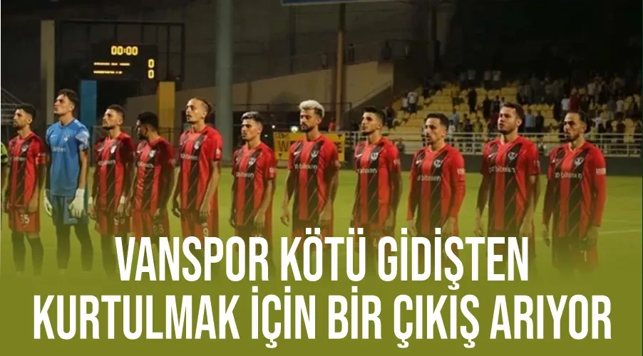 Vanspor kötü gidişten kurtulmak için bir çıkış arıyor