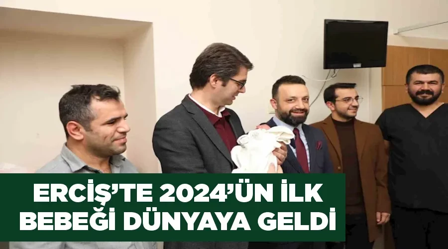 Erciş’te 2024’ün ilk bebeği dünyaya geldi