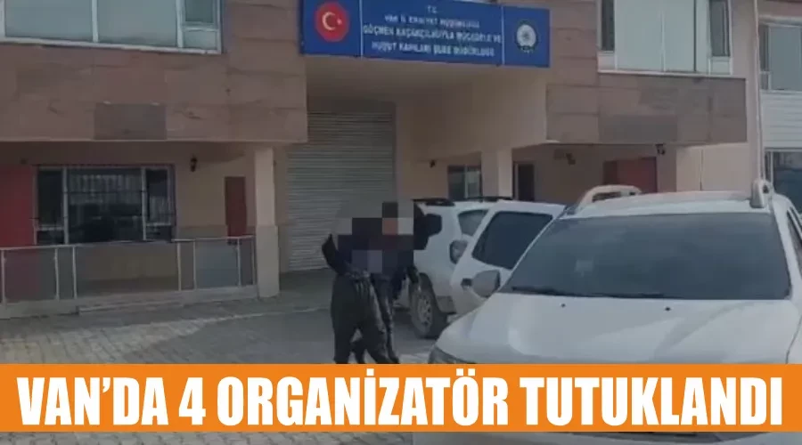 Van’da 4 organizatör tutuklandı