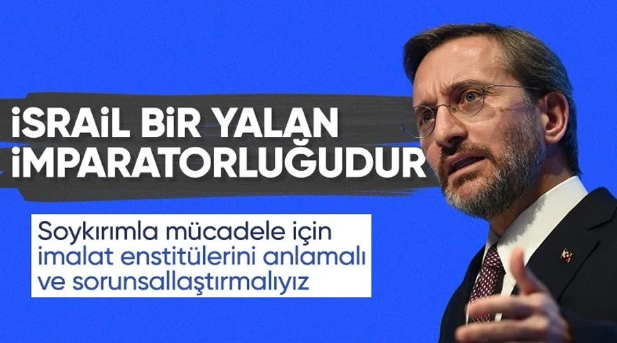 İletişim Başkanı Fahrettin Altun: İsrail bir yalan imparatorluğudur