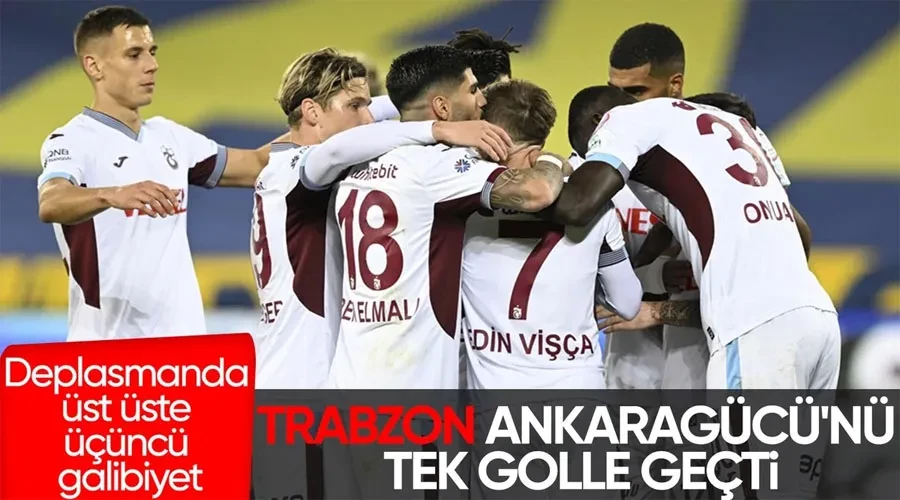 Trabzonspor, Ankaragücü deplasmanında kazandı