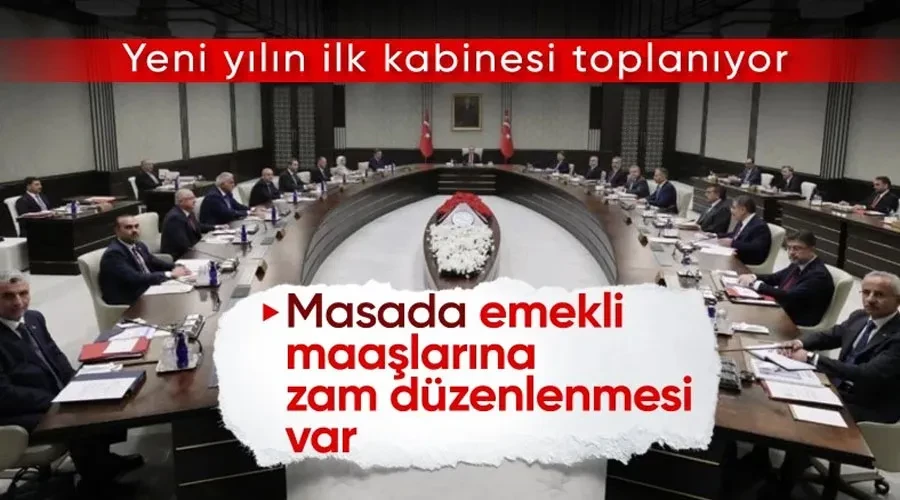 Yeni yılın ilk toplantısı! Kabine emekli aylığı düzenlemesiyle toplanıyor