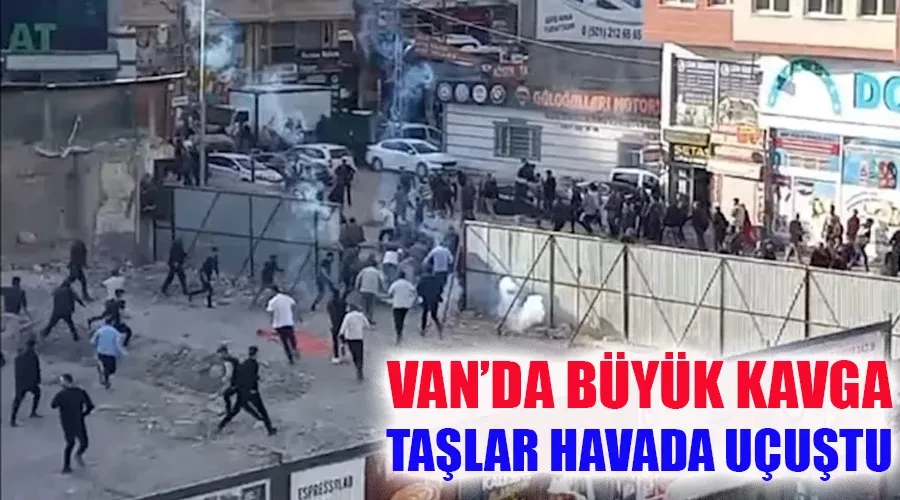 Van’da Meydan Savaşı Gibi Kavga: Polis Havaya Ateş Açtı