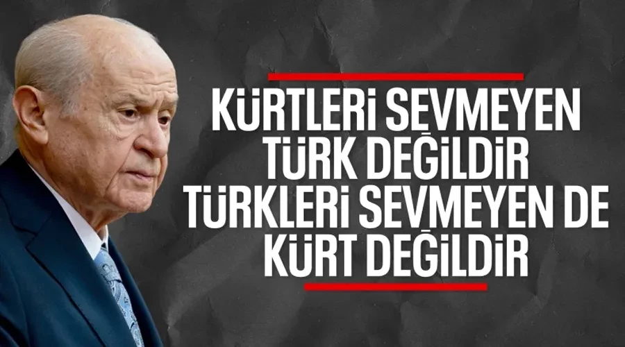 Devlet Bahçeli: Türkler ile Kürtlerin birbirini sevmesi farzdır