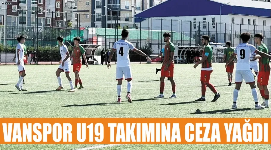 Vanspor U19 takımına ceza yağdı