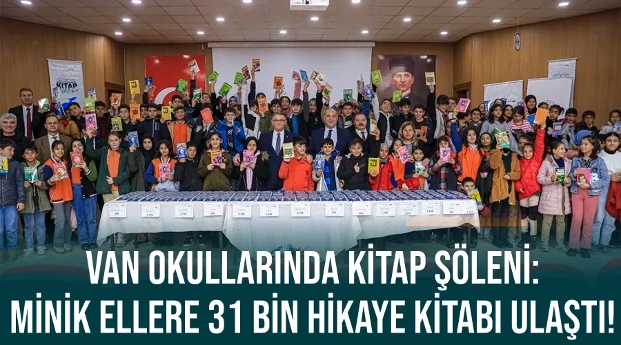 Van Okullarında Kitap Şöleni: Minik Ellere 31 Bin Hikaye Kitabı Ulaştı!