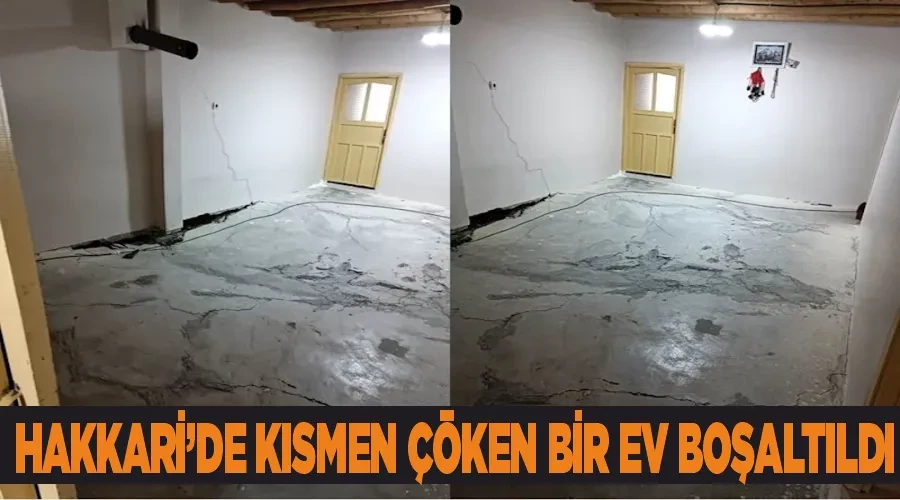 Hakkari’de kısmen çöken bir ev boşaltıldı