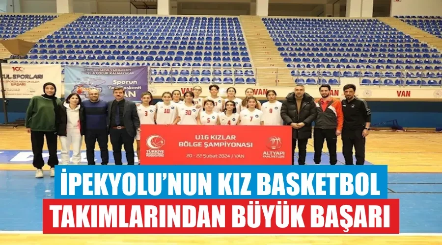 İpekyolu’nun kız basketbol takımlarından büyük başarı