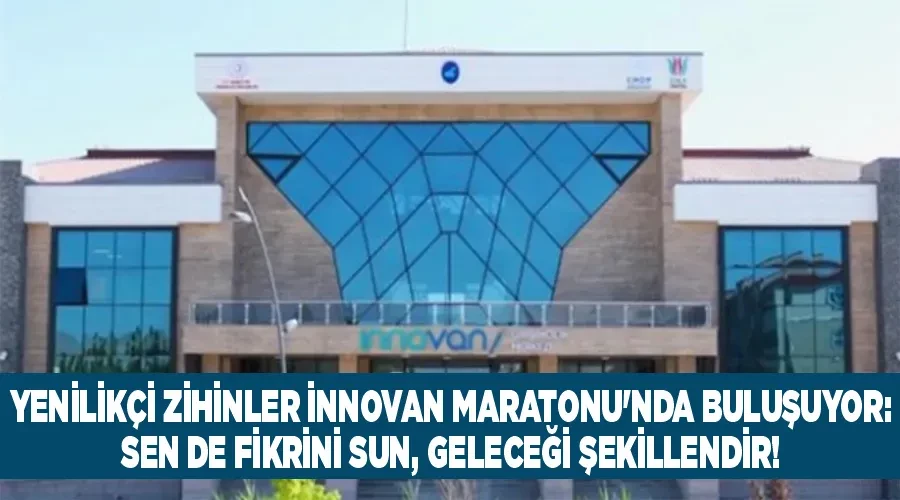 Yenilikçi Zihinler İnnovan Maratonu