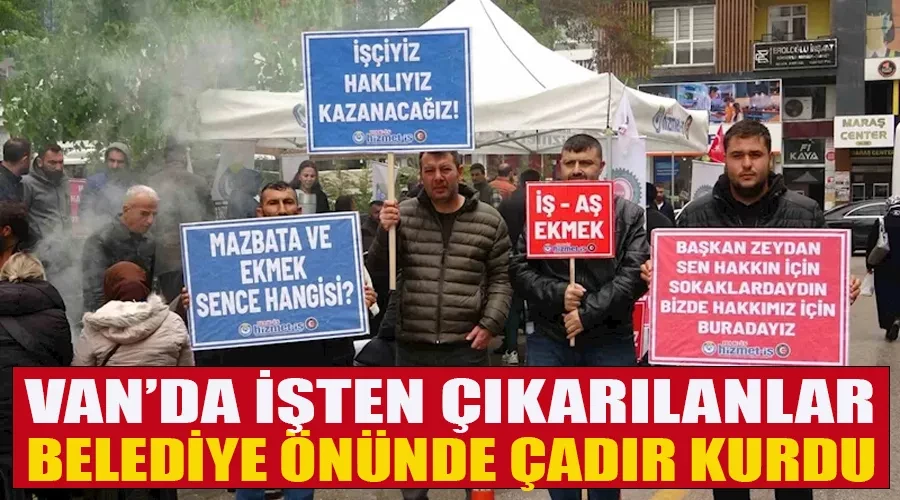 Van’da işten çıkarılanlar belediye önünde çadır kurdu