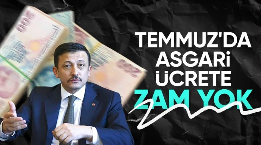  Hamza Dağ: Temmuz ayında asgari ücretle ilgili bir süreç yok