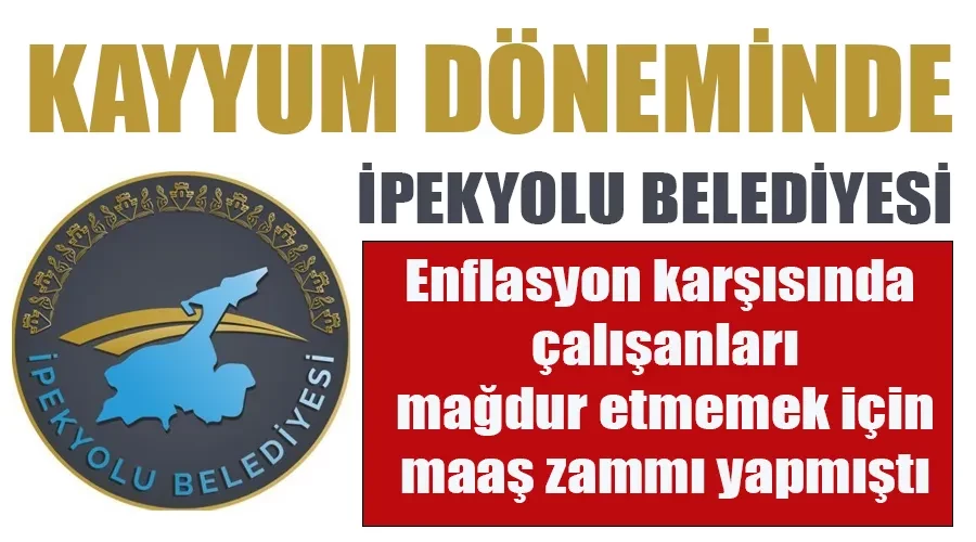 Kayyum Döneminde İpekyolu Belediyesi, Çalışanları Mağdur Etmemek İçin Maaş Zammı Yaptı