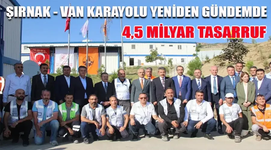 4,5 Milyar Liralık Dev Tasarruf: Şırnak-Van Karayolu Projesi Yeniden Gündemde!