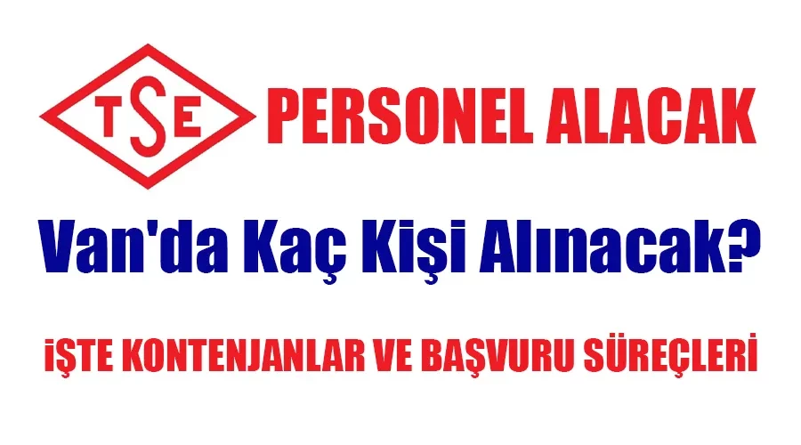 TSE, 184 Yeni Personel Alıyor! Van