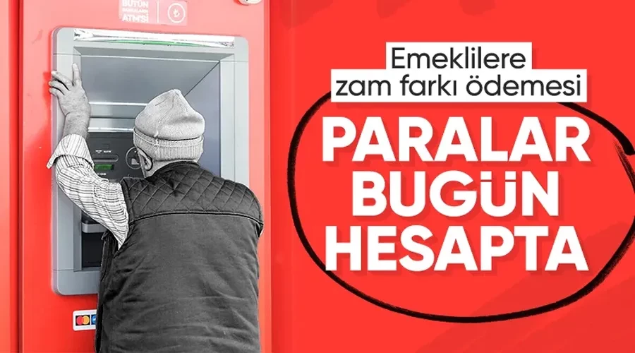 Emekli maaş farkları bugün hesaplara yatıyor