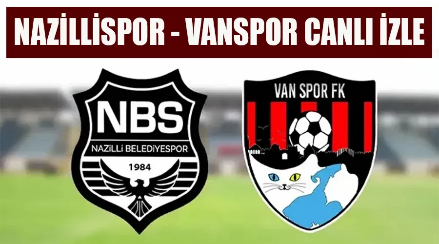 Zirveyi Zorlayan Rakipler Kapışıyor: Nazilli Belediyespor Vanspor Maçını Canlı İzle