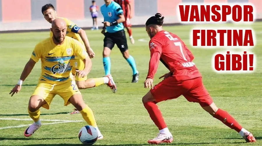 Vanspor FK Fırtına Gibi: Rakiplerine Gözdağı Verdi!