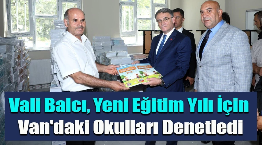 Vali Balcı, Yeni Eğitim Yılı İçin Van