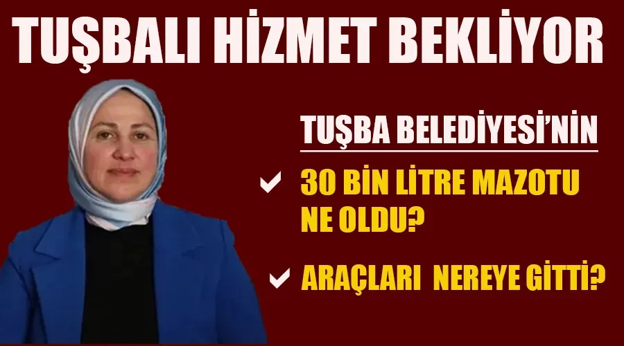 Tuşba Belediyesi Halkın 30 Bin Litre Mazotunu Kime Peşkeş Çekti