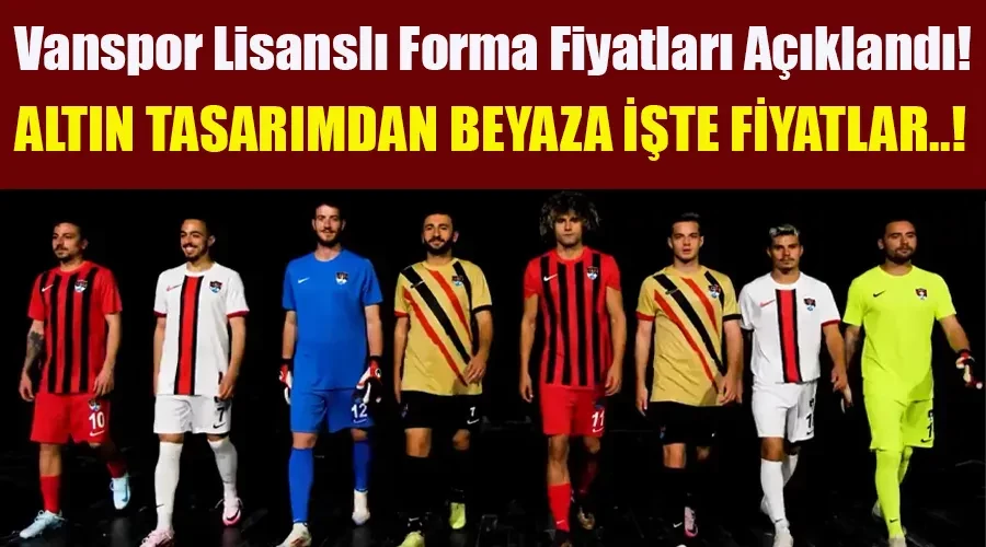 Vanspor FK Üç Farklı Lisanslı Forması İçin Fiyatları Açıkladı!