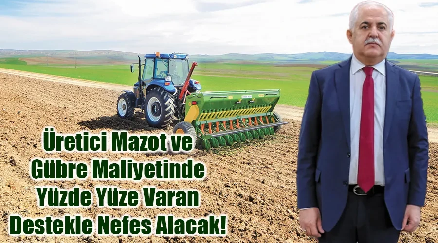 Van Tarım İl Müdürü Görentaş: Üretici Mazot ve Gübre Maliyetinde Yüzde Yüze Varan Destekle Nefes Alacak!