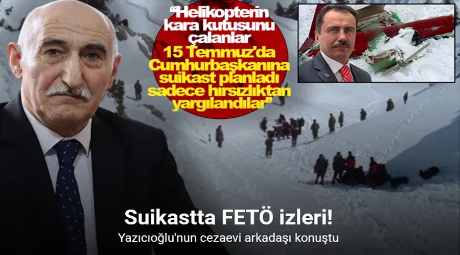  Yazıcıoğlu’nun cezaevi arkadaşı konuştu, suikastta FETÖ izleri